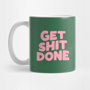 Get Shit Done by The Motivated Type in green pink and white Mug